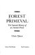 Forest primeval : the natural history of an ancient forest /