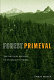 Forest primeval : the natural history of an ancient forest /