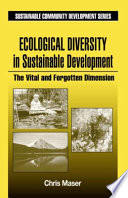 Ecological diversity in sustainable development : the vital and forgotten dimension /
