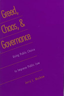 Greed, chaos, and governance : using public choice to improve public law /