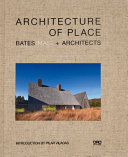 Architecture of place : Bates Masi + Architects /