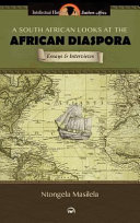 A South African looks at the African diaspora : essays and interviews /