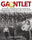 Gauntlet : five friends, twenty thousand enemy troops, and the secret that could have changed the course of the Cold War /