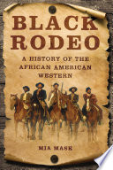 Black rodeo : a history of the African American western /