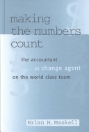 Making the numbers count : the accountant as change agent on the world class team /