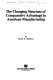 The changing structure of comparative advantage in American manufacturing /