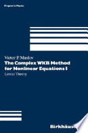 The complex WKB method for nonlinear equations I : linear theory /