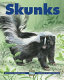 Skunks /