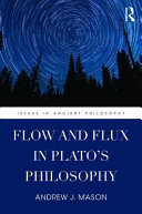 Flow and flux in Plato's philosophy /