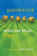 Patchwork : a Bobbie Ann Mason reader /