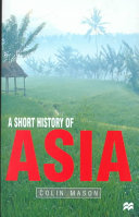 A short history of Asia : stone age to 2000 AD /