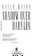 Shadow over Babylon /