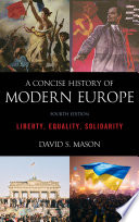 A concise history of modern Europe : liberty, equality, solidarity /