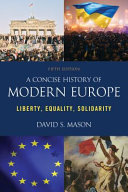 A concise history of modern Europe : liberty, equality, solidarity /