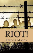 Absolute Crime presents: Riot! : the incredibly true story of how 1,000 prisoners took over Attica Prison /