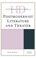 Historical dictionary of postmodernist literature and theater /