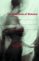 The spectacle of violence : homophobia, gender, and knowledge /