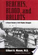 Beaches, blood, and ballots : a black doctor's civil rights struggle /