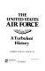 The United States Air Force : a turbulent history /