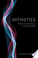 Affinities : potent connections in personal life /