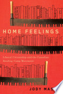 Home feelings : liberal citizenship and the Canadian reading camp movement /