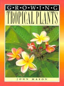 Growing tropical plants /