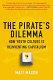 The pirate's dilemma : how youth culture is reinventing capitalism /