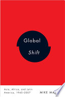 Global shift : Asia, Africa, and Latin America, 1945-2007 /