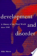 Development and disorder : a history of the Third World since 1945 /
