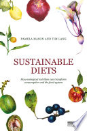 Sustainable diets : how ecological nutrition can transform consumption and the food system /