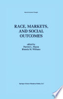 Race, Markets, and Social Outcomes /