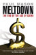 Meltdown : the end of the age of greed /