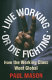 Live working or die fighting : how the working class went global /