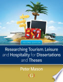 Researching tourism, leisure and hospitality for dissertations and theses /