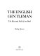 The English gentleman : the rise and fall of an ideal /