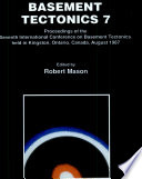 Basement Tectonics 7 : Proceedings of the Seventh International Conference on Basement Tectonics, held in Kingston, Ontario, Canada, August 1987 /