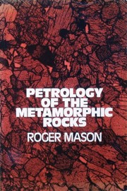 Petrology of the metamorphic rocks /