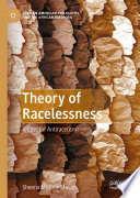 Theory of Racelessness : A Case for Antirace(ism) /