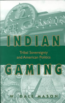 Indian gaming : tribal sovereignty and American politics /