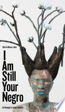 I am still your Negro : an homage to James Baldwin /