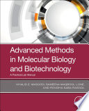 Advanced methods in molecular biology and biotechnology a practical lab manual /