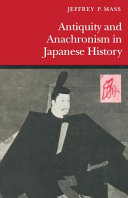 Antiquity and anachronism in Japanese history /