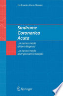 Sindrome coronarica acuta : un nuovo modo di fare diagnosi, un nuovo modo di impostare la terapia /