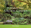 Buckingham Palace : a royal garden /