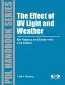 The effects of UV light and weather on plastics and elastomers /