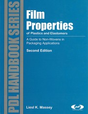 Film properties of plastics and elastomers : a guide to non-wovens in packaging applications /
