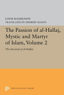 The passion of al-Hallaj : mystic and martyr of Islam /