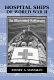 Hospital ships of World War II : an illustrated reference to 39 United States military vessels /