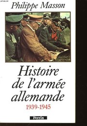 Histoire de l'armée allemande : 1939-1945 /