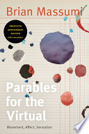 Parables for the virtual : movement, affect, sensation /
